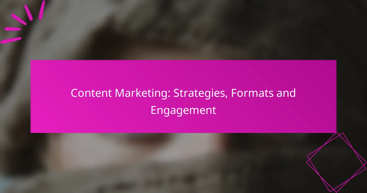 Content Marketing: Strategies, Formats and Engagement