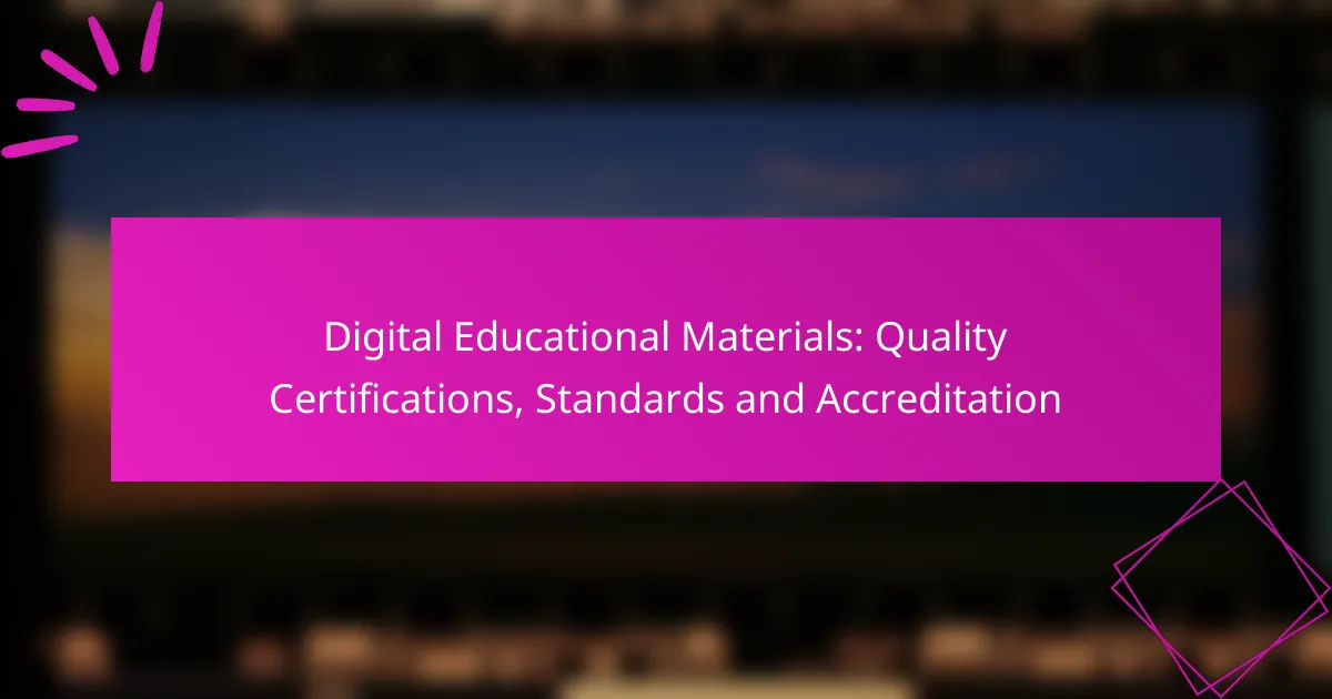 Digital Educational Materials: Quality Certifications, Standards and Accreditation