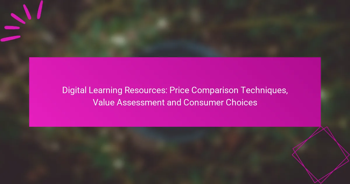 Digital Learning Resources: Price Comparison Techniques, Value Assessment and Consumer Choices
