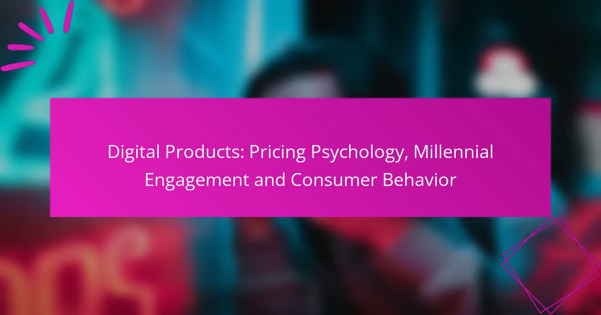 Digital Products: Pricing Psychology, Millennial Engagement and Consumer Behavior