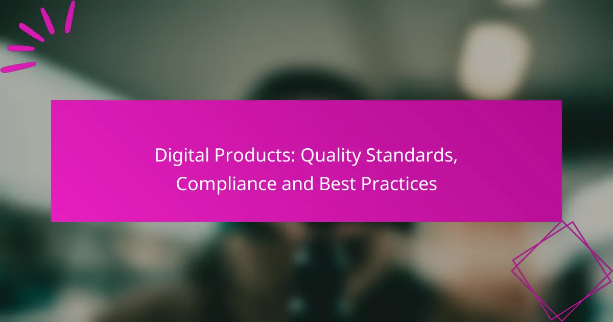 Digital Products: Quality Standards, Compliance and Best Practices