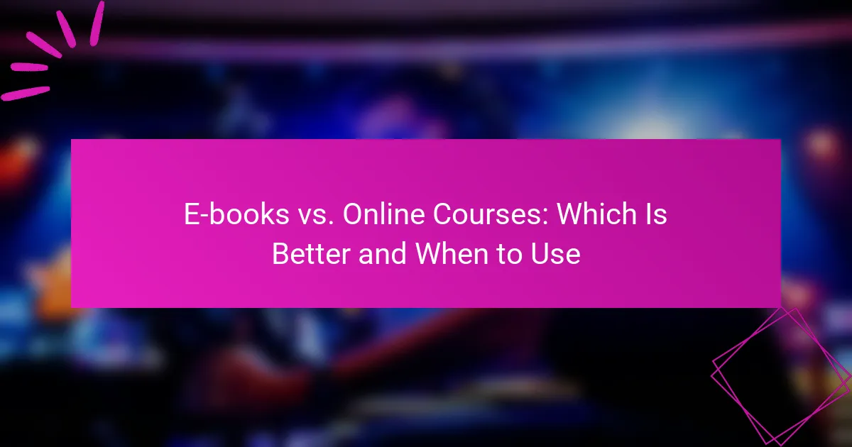 E-books vs. Online Courses: Which Is Better and When to Use