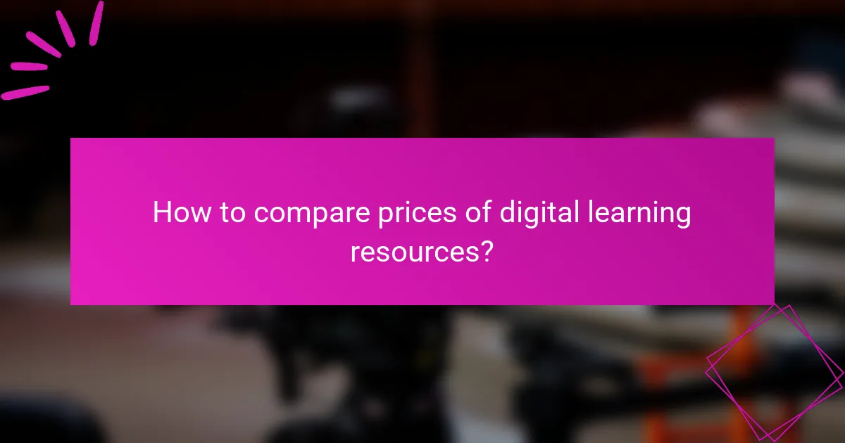 How to compare prices of digital learning resources?