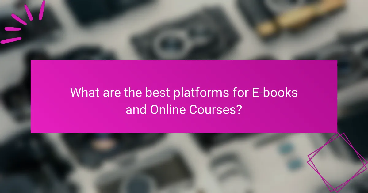 What are the best platforms for E-books and Online Courses?